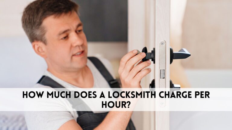 How much does a locksmith charge per hour?