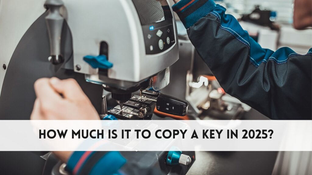 How much is it to copy a key​ in 2025
